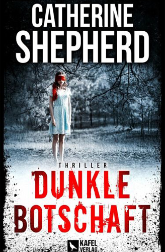 Catherine Shepherd: Dunkle Botschaft